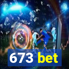 673 bet